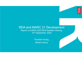 RDA and MARC 21 Development Report to EURIG 2020 RDA Satellite Meeting, 15Th September, 2020