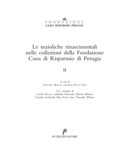 Le Maioliche Rinascimentali Nelle Collezioni Della Fondazione Cassa Di Risparmio Di Perugia