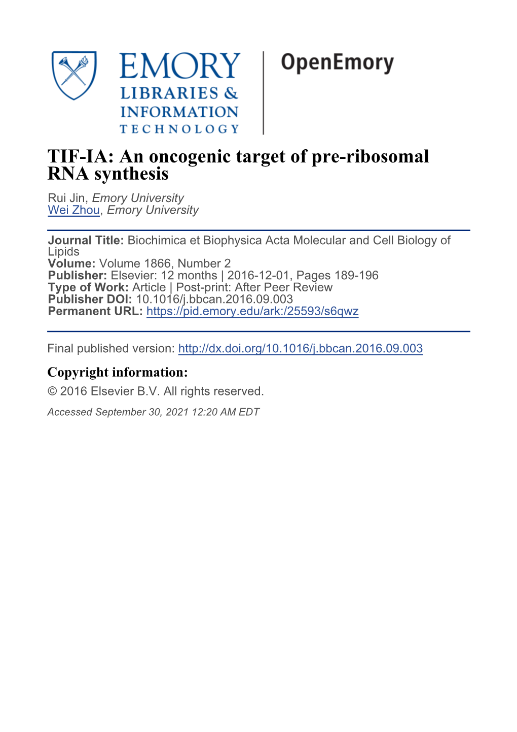 TIF-IA: an Oncogenic Target of Pre-Ribosomal RNA Synthesis Rui Jin, Emory University Wei Zhou, Emory University