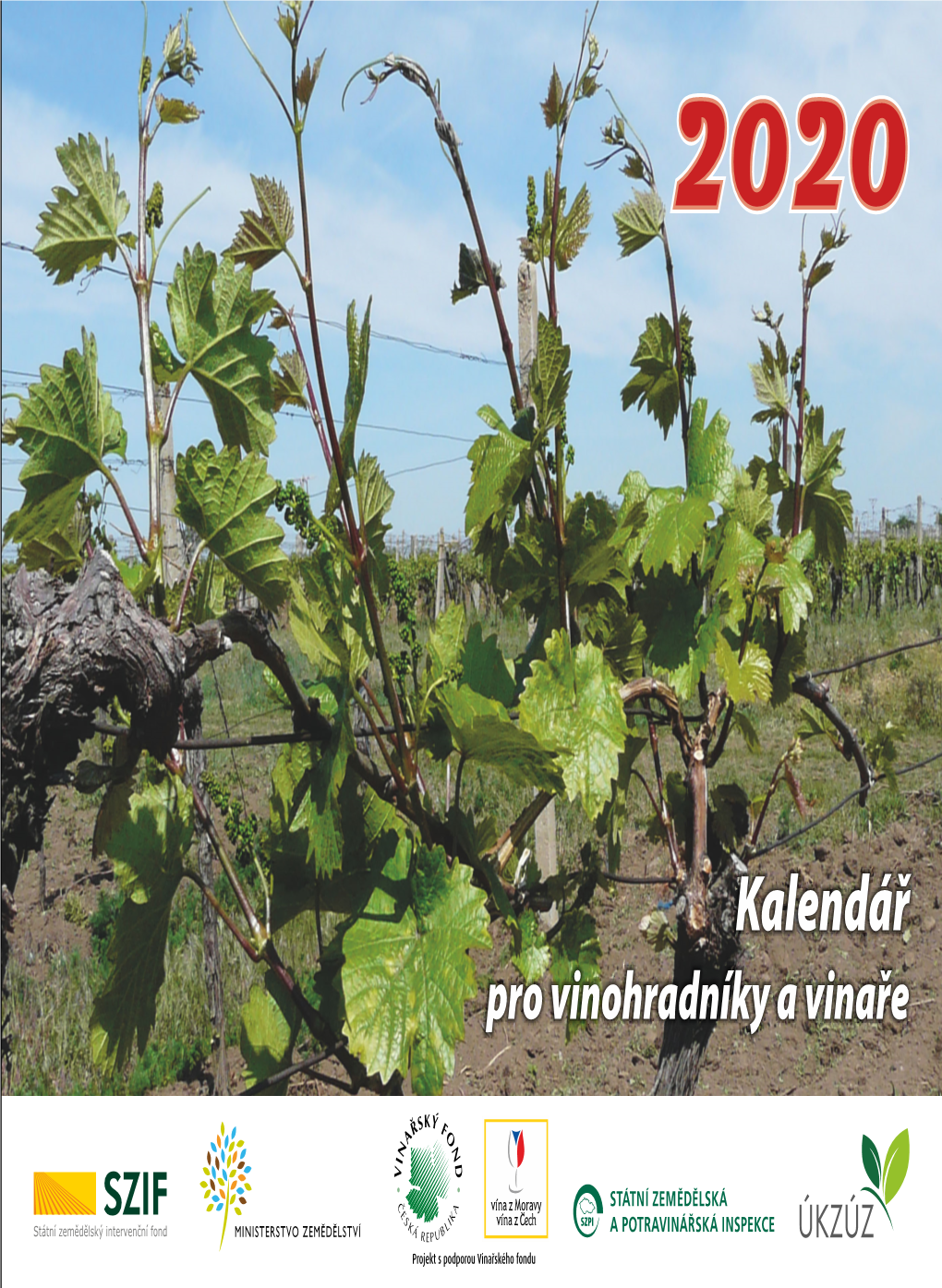 Kalendář Pro Vinohradníky a Vinaře Vydal: © 2019 Ústřední Kontrolní a Zkušební Ústav Zemědělský, Hroznová 2, Brno, Www