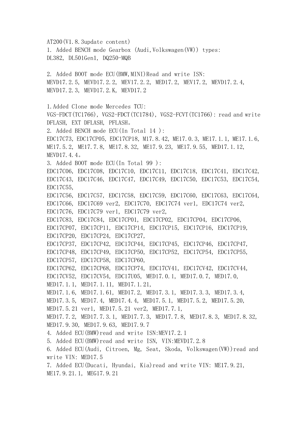 AT200(V1.8.3Update Content) 1. Added BENCH Mode Gearbox (Audi,Volkswagen(VW)) Types: DL382, Dl501gen1, DQ250-MQB