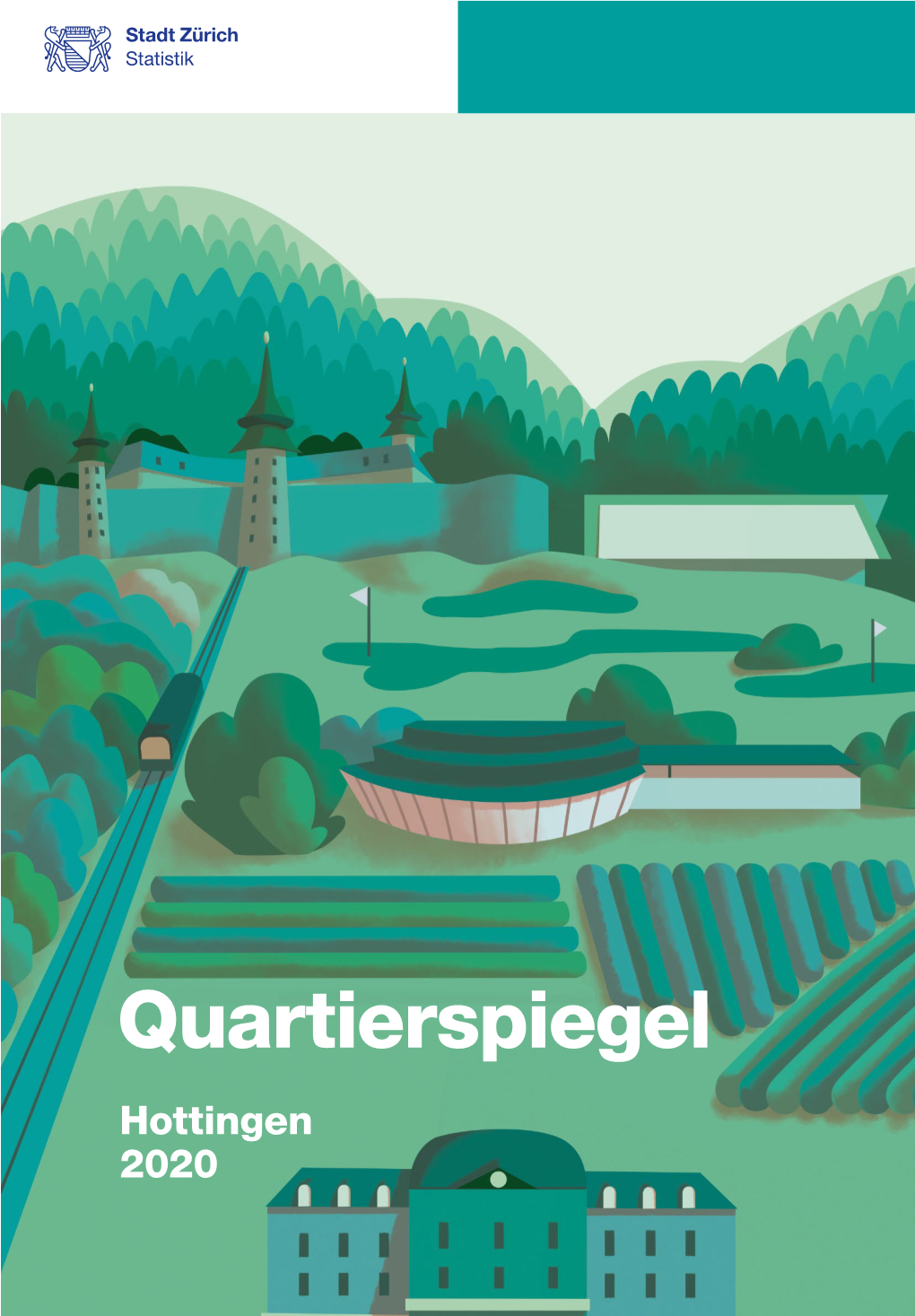 Quartierspiegel Hottingen 2020 Hottingen Ist Eines Von 34 Quartieren in Der Stadt Und Eines Von Vieren Im Kreis 7