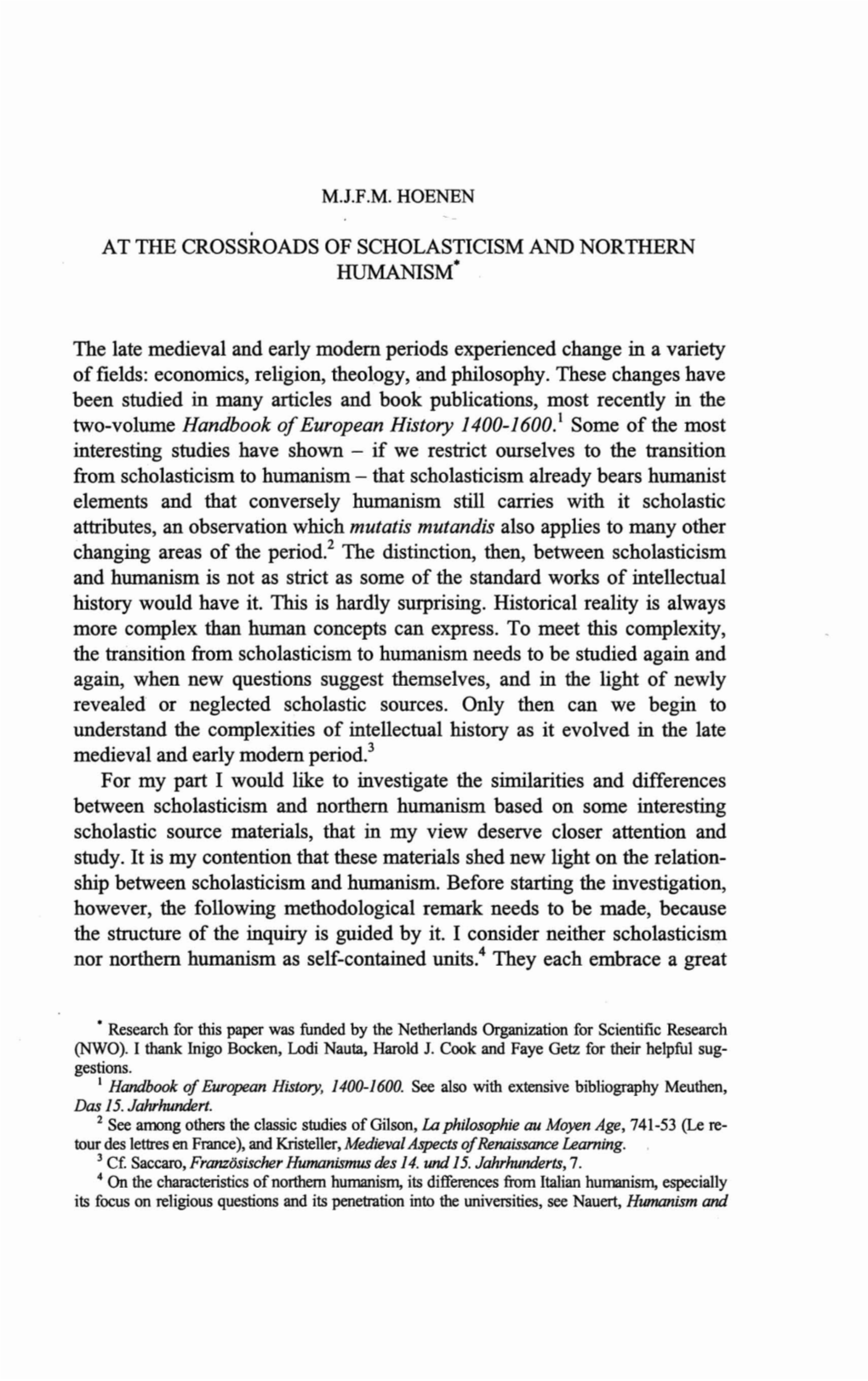 AT the CROSSROADS of SCHOLASTICISM and NORTHERN HUMANISM* the Late Medieval and Early Modem Periods Experienced Change in a Vari