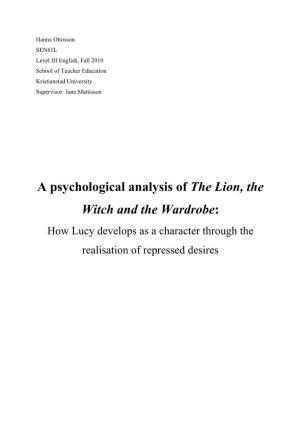 A Psychological Analysis of the Lion, the Witch and the Wardrobe: How Lucy Develops As a Character Through the Realisation of Repressed Desires