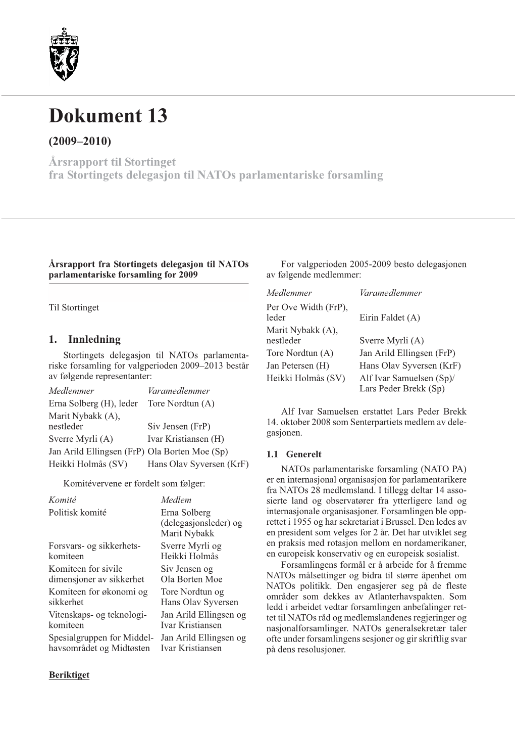 Dokument 13 (2009–2010) Årsrapport Til Stortinget Fra Stortingets Delegasjon Til Natos Parlamentariske Forsamling