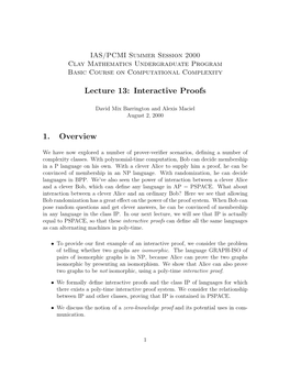 Lecture 13: Interactive Proofs 1. Overview