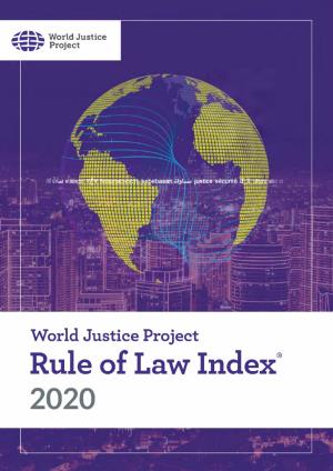 The World Justice Project (WJP) Rule of Law Index® 2020 Board of Directors: Sheikha Abdulla Al-Misnad, Report Was Prepared by the World Justice Project