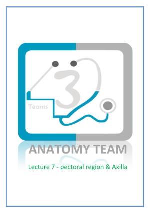 Lecture 7 - Pectoral Region & Axilla