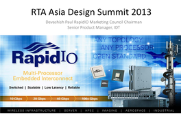 RTA Asia Design Summit 2013 Devashish Paul Rapidio Marketing Council Chairman Senior Product Manager, IDT Today’S Schedule