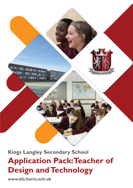 Application Pack: Teacher of Design and Technology Kings Langley School Application Pack