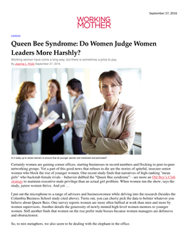 Queen Bee Syndrome: Do Women Judge Women Leaders More Harshly? Working Women Have Come a Long Way, but There Is Sometimes a Price to Pay