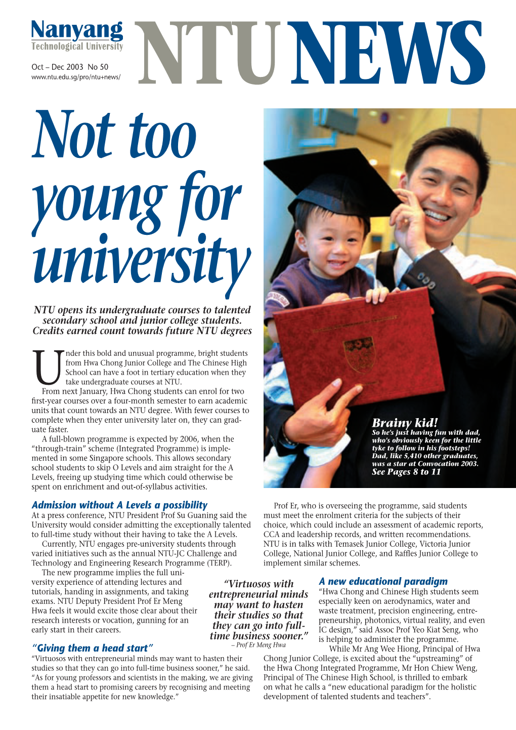 Not Too Young for University NTU Opens Its Undergraduate Courses to Talented Secondary School and Junior College Students
