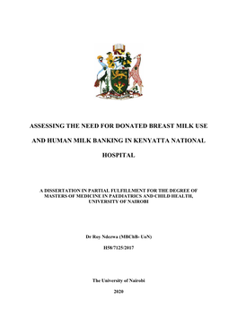 ASSESSING the NEED for DONATED BREAST MILK USE and HUMAN MILK BANKING in KENYATTA NATIONAL HOSPITAL RESEARCHER: Dr Roy Ndezwa