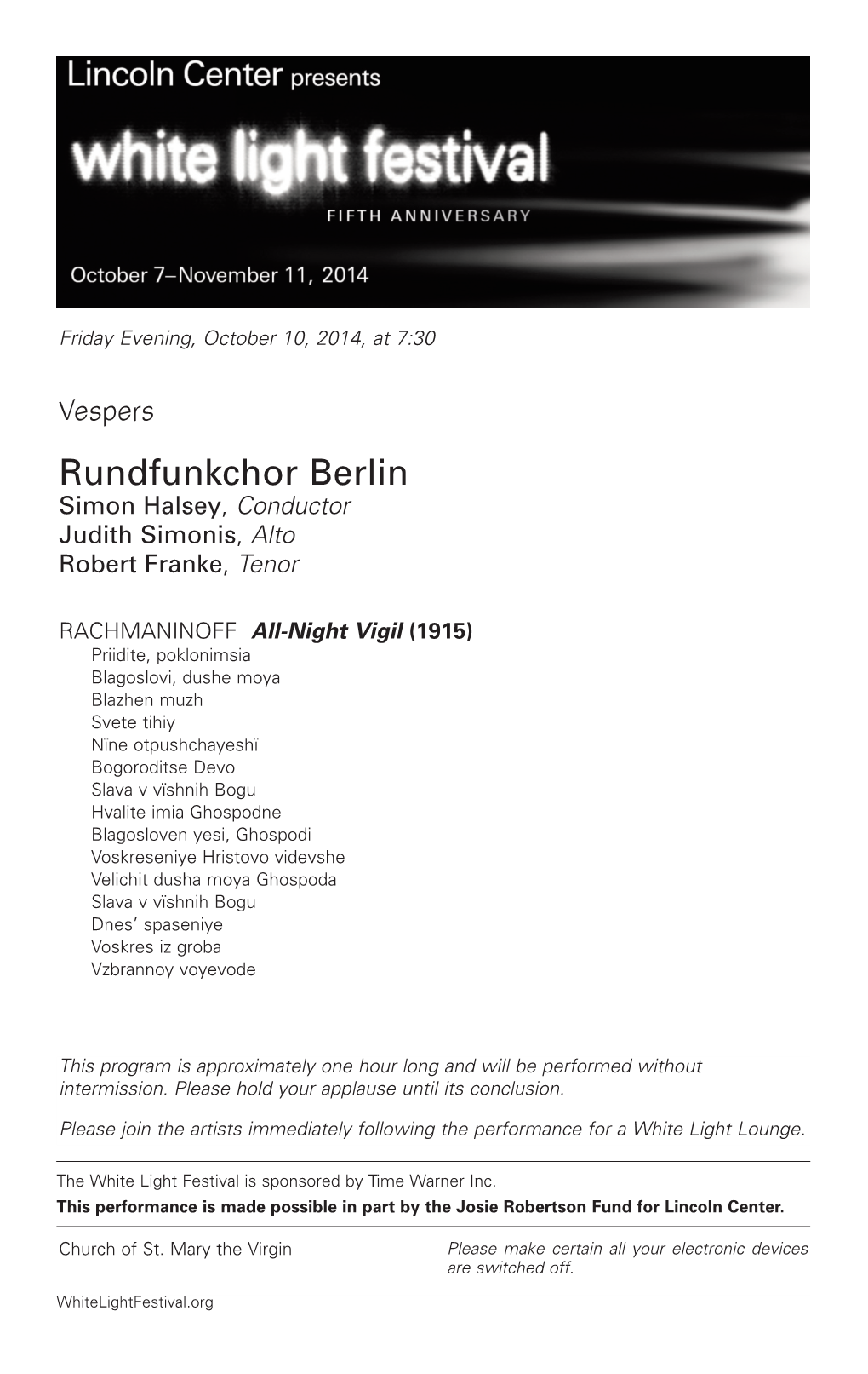 Rundfunkchor Berlin Simon Halsey , Conductor Judith Simonis , Alto Robert Franke , Tenor