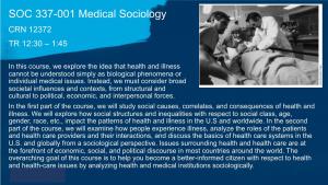 SOC 337-001 Medical Sociology CRN 12372 TR 12:30 – 1:45