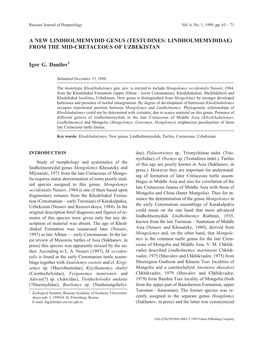 A NEW LINDHOLMEMYDID GENUS (TESTUDINES: LINDHOLMEMYDIDAE) from the MID-CRETACEOUS of UZBEKISTAN Igor G. Danilov1