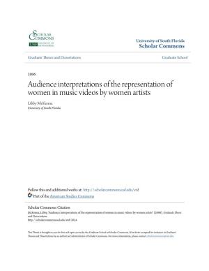 Audience Interpretations of the Representation of Women in Music Videos by Women Artists Libby Mckenna University of South Florida