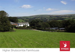 Higher Shutscombe Farmhouse Higher Shutscombe Charles, Brayford, Barnstaple, Devon, EX32 7PU South Molton 6.5 Miles Brayford 0.75 Miles Barnstaple 9 Miles