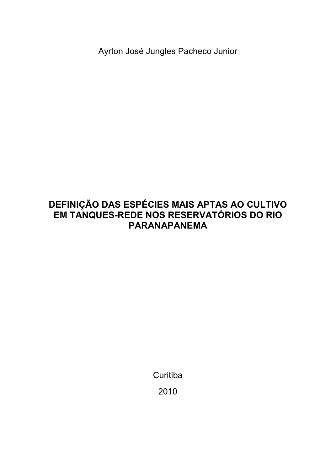 Definição Das Espécies Mais Aptas Ao Cultivo Em Tanques-Rede Nos Reservatórios Do Rio Paranapanema