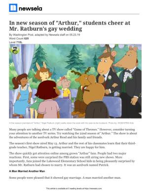In New Season of "Arthur," Students Cheer at Mr. Ratburn's Gay Wedding by Washington Post, Adapted by Newsela Staff on 05.23.19 Word Count 620 Level 710L