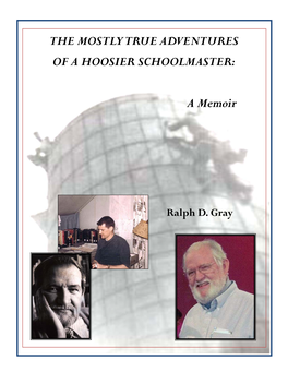 THE MOSTLY TRUE ADVENTURES of a HOOSIER SCHOOLMASTER: a Memoir
