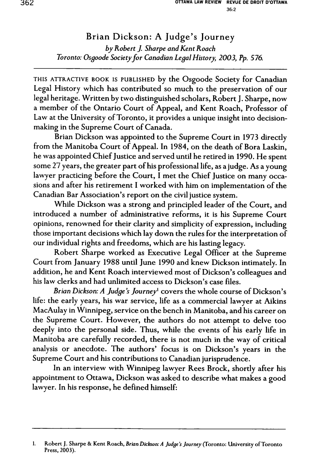 Brian Dickson: a Judge's Journey by Robert J, Sharpe and Kent Roach Toronto: Osgoode Societyfor Canadian Legal History, 2003, Pp