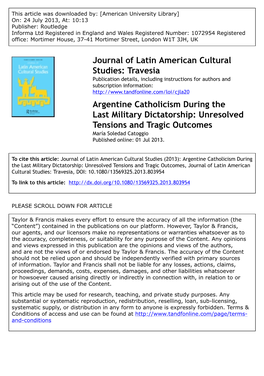Argentine Catholicism During the Last Military Dictatorship: Unresolved Tensions and Tragic Outcomes María Soledad Catoggio Published Online: 01 Jul 2013