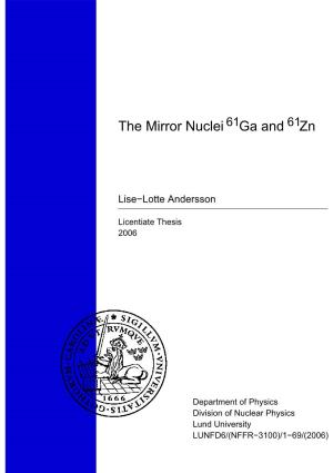 The Mirror Nuclei Ga and Zn