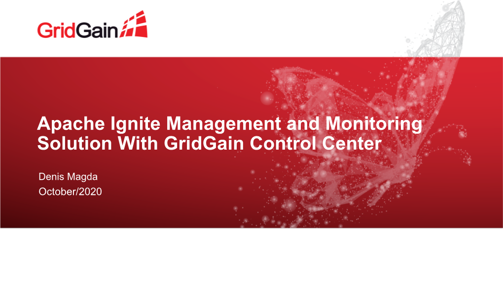 Apache Ignite Management and Monitoring Solution with Gridgain Control Center