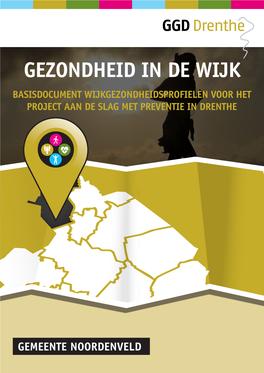 Gezondheid in De Wijk Basisdocument Wijkgezondheidsprofielen Voor Het Project Aan De Slag Met Preventie in Drenthe