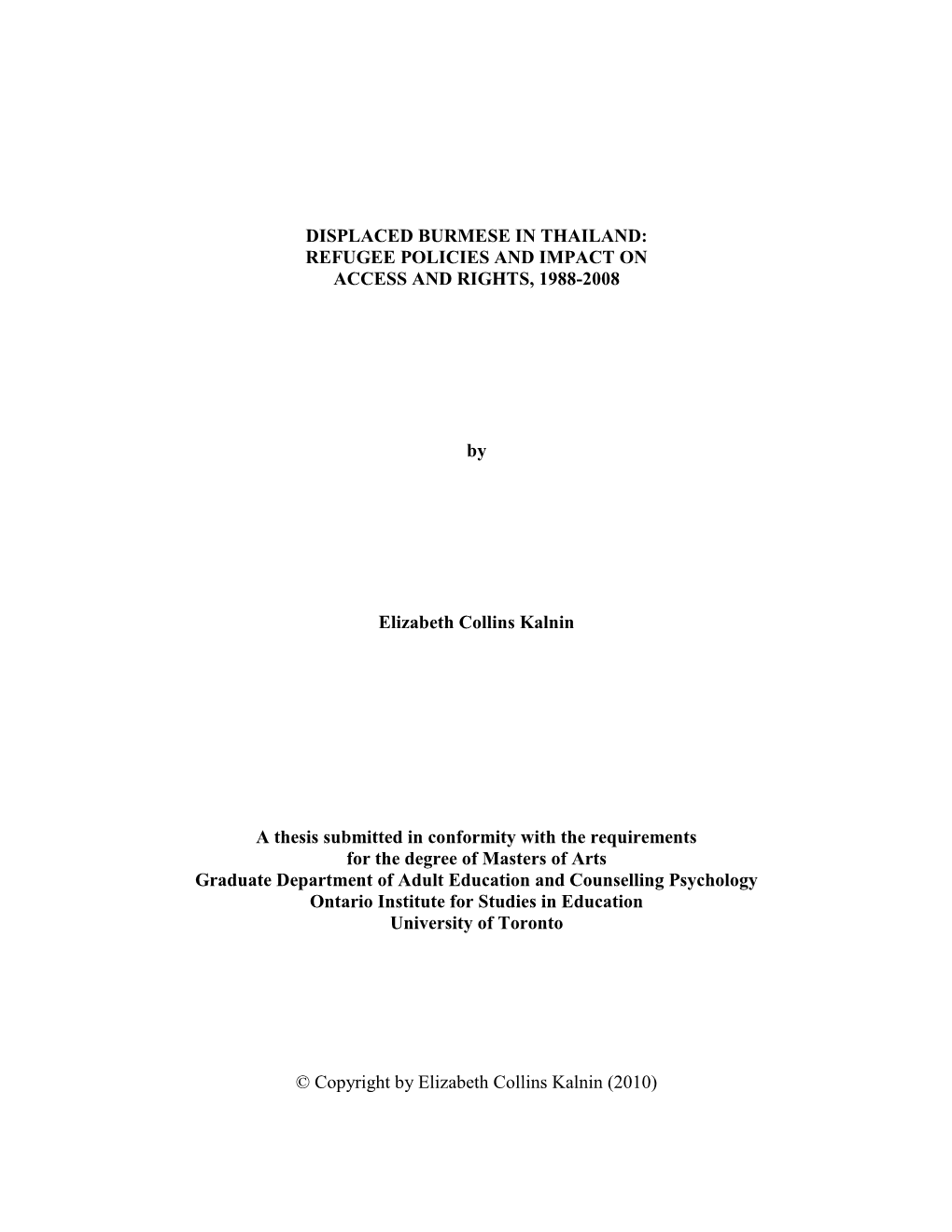 Displaced Burmese in Thailand: Refugee Policies and Impact on Access and Rights, 1988-2008