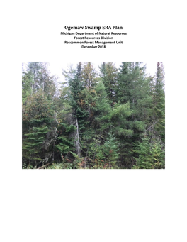 Ogemaw Swamp ERA Plan Michigan Department of Natural Resources Forest Resources Division Roscommon Forest Management Unit December 2018
