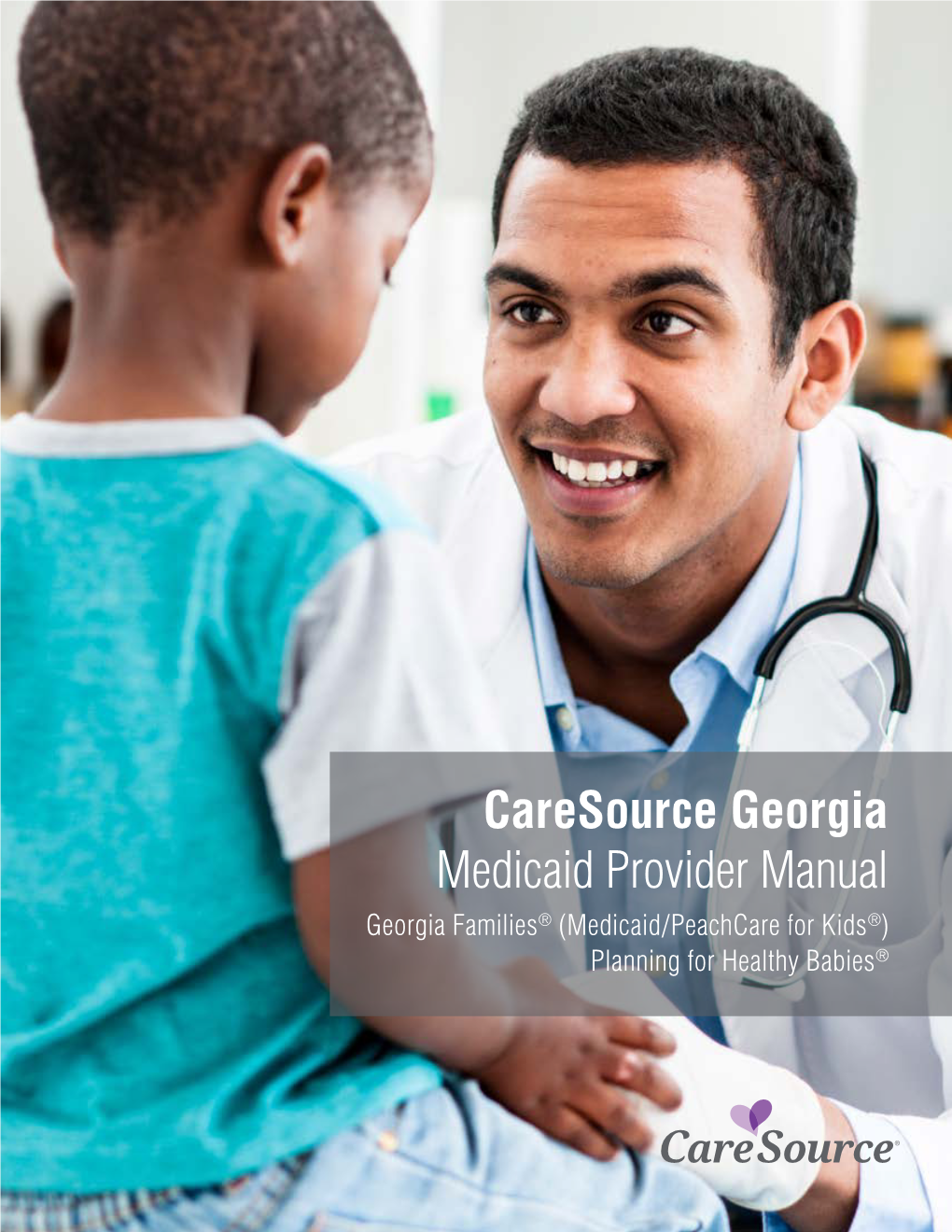 Caresource Georgia Medicaid Provider Manual Georgia Families® (Medicaid/Peachcare for Kids®) Planning for Healthy Babies®