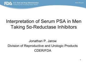 Interpretation of Serum PSA in Men Taking 5, Alpha Reductase Inhibitors
