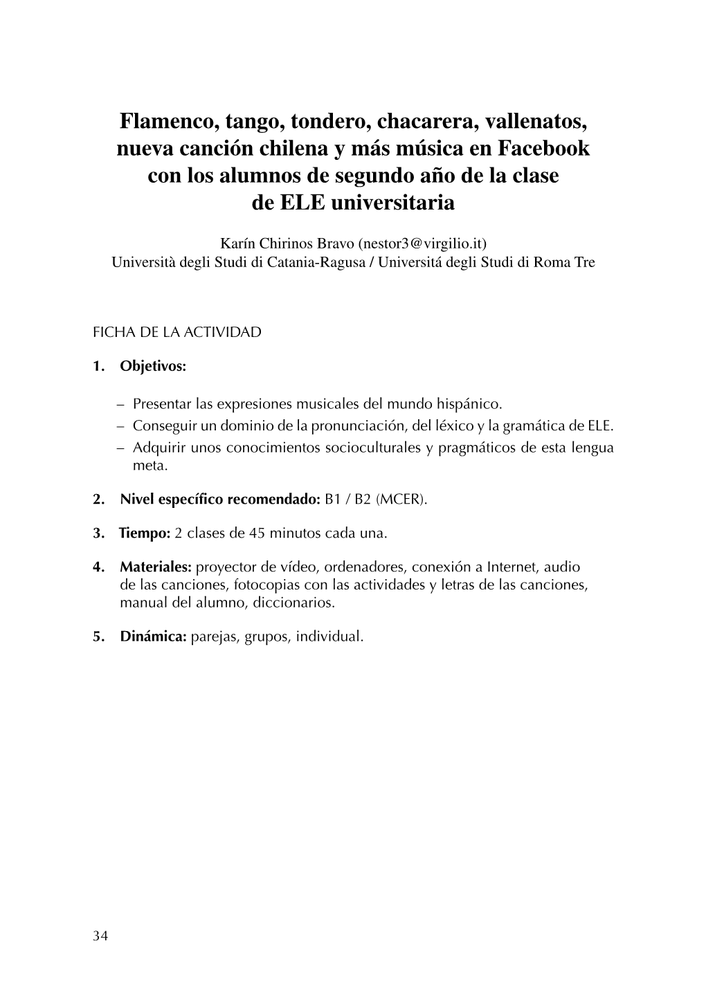 Flamenco, Tango, Tondero, Chacarera, Vallenatos, Nueva Canción Chilena Y Más Música En Facebook Con Los Alumnos De Segundo Año De La Clase De ELE Universitaria