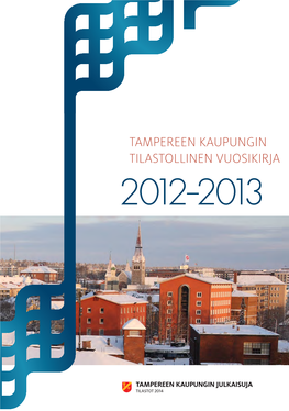 Tampereen Kaupungin Tilastollinen Vuosikirja 2012-2013