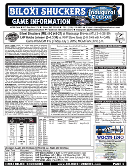 Biloxi Shuckers (MIL) 5-2 (48-27) at Mississippi Braves (ATL) 3-4 (36-39) LHP Hobbs Johnson (5-4, 3.34) Vs