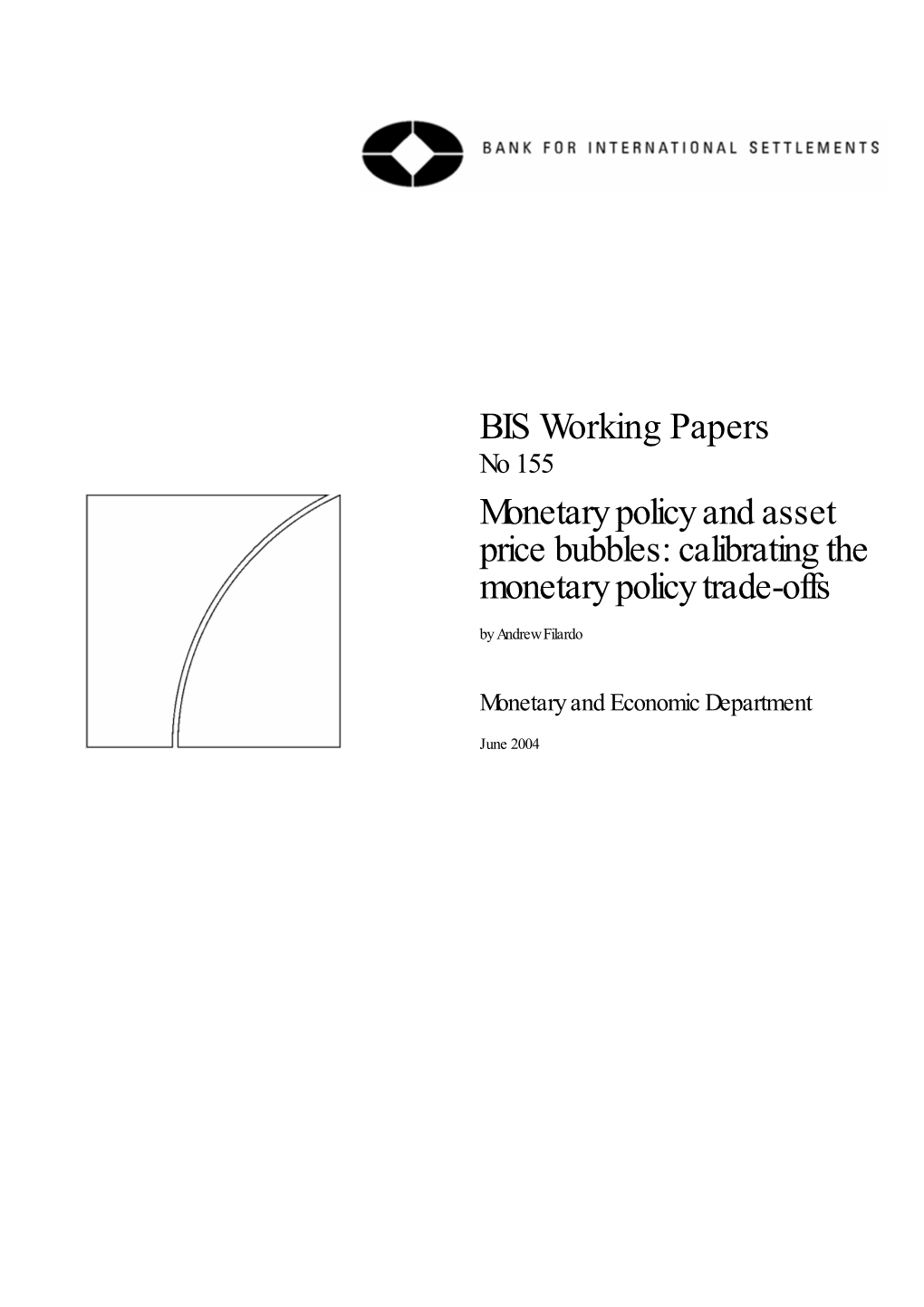 Monetary Policy and Asset Price Bubbles: Calibrating the Monetary Policy Trade-Offs by Andrew Filardo