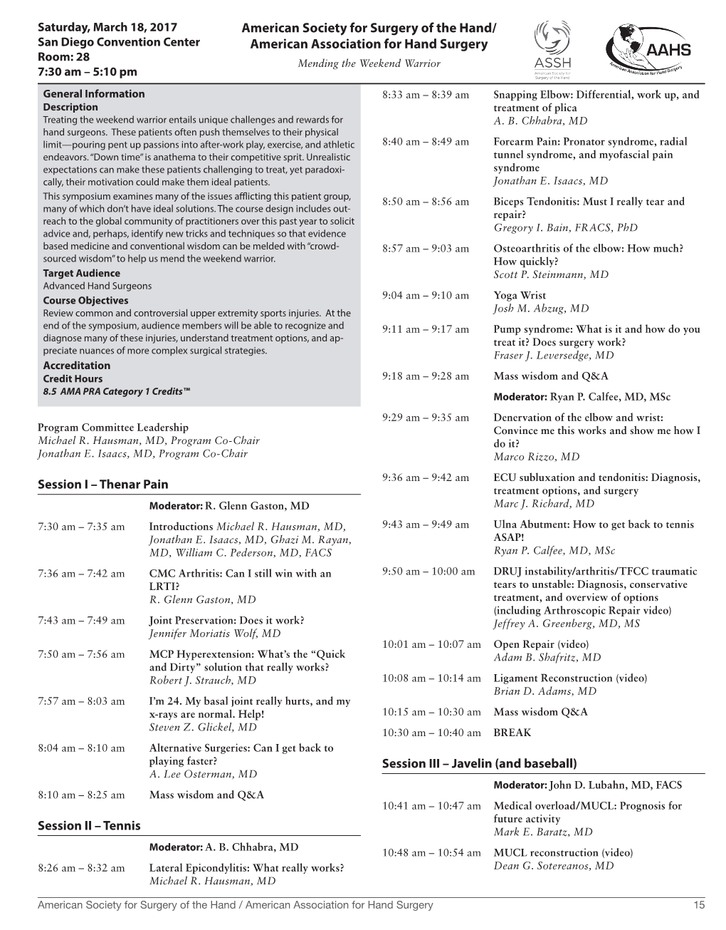 American Society for Surgery of the Hand/ San Diego Convention Center American Association for Hand Surgery Room: 28 Mending the Weekend Warrior 7:30 Am – 5:10 Pm