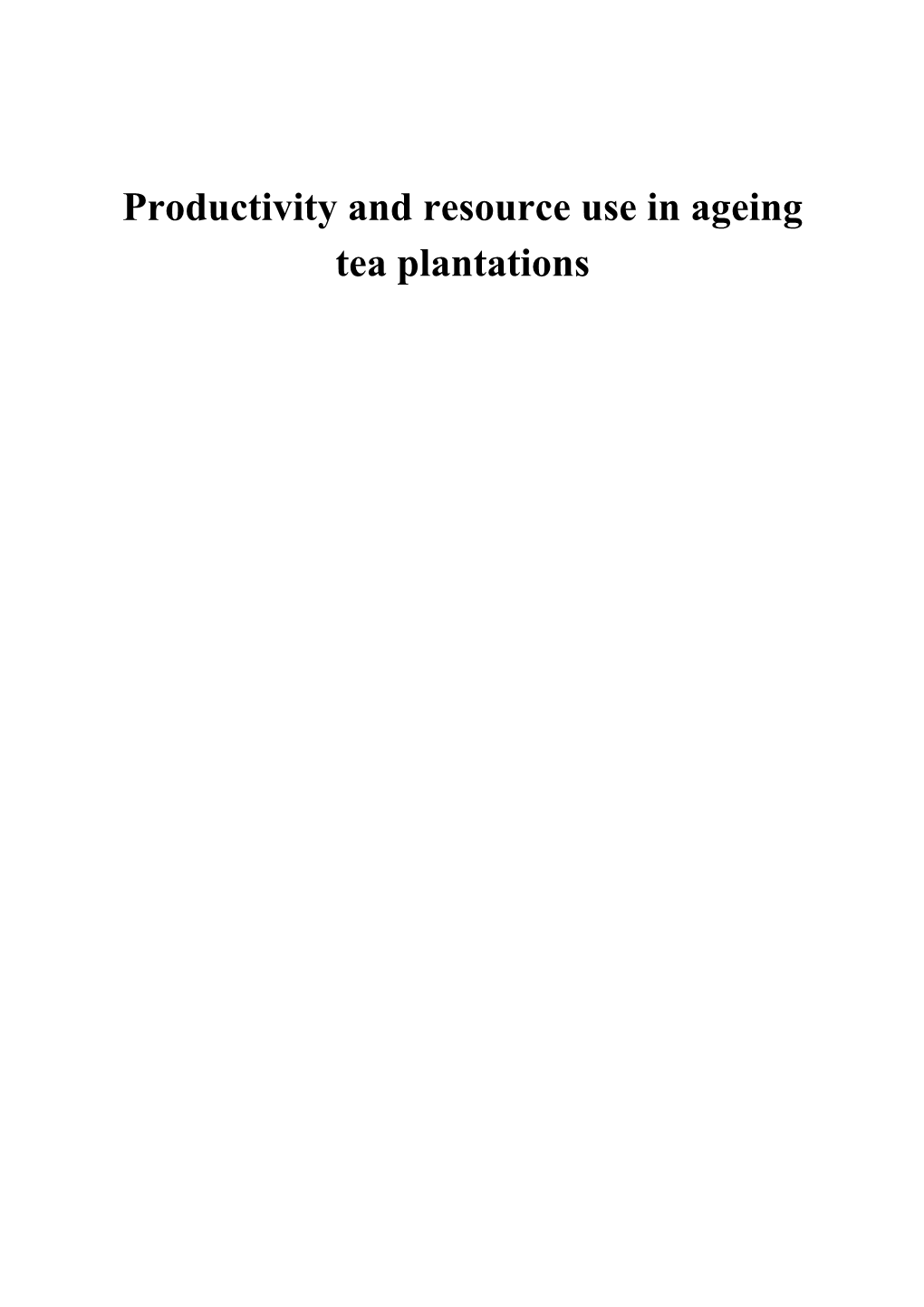 Productivity and Resource Use in Ageing Tea Plantations