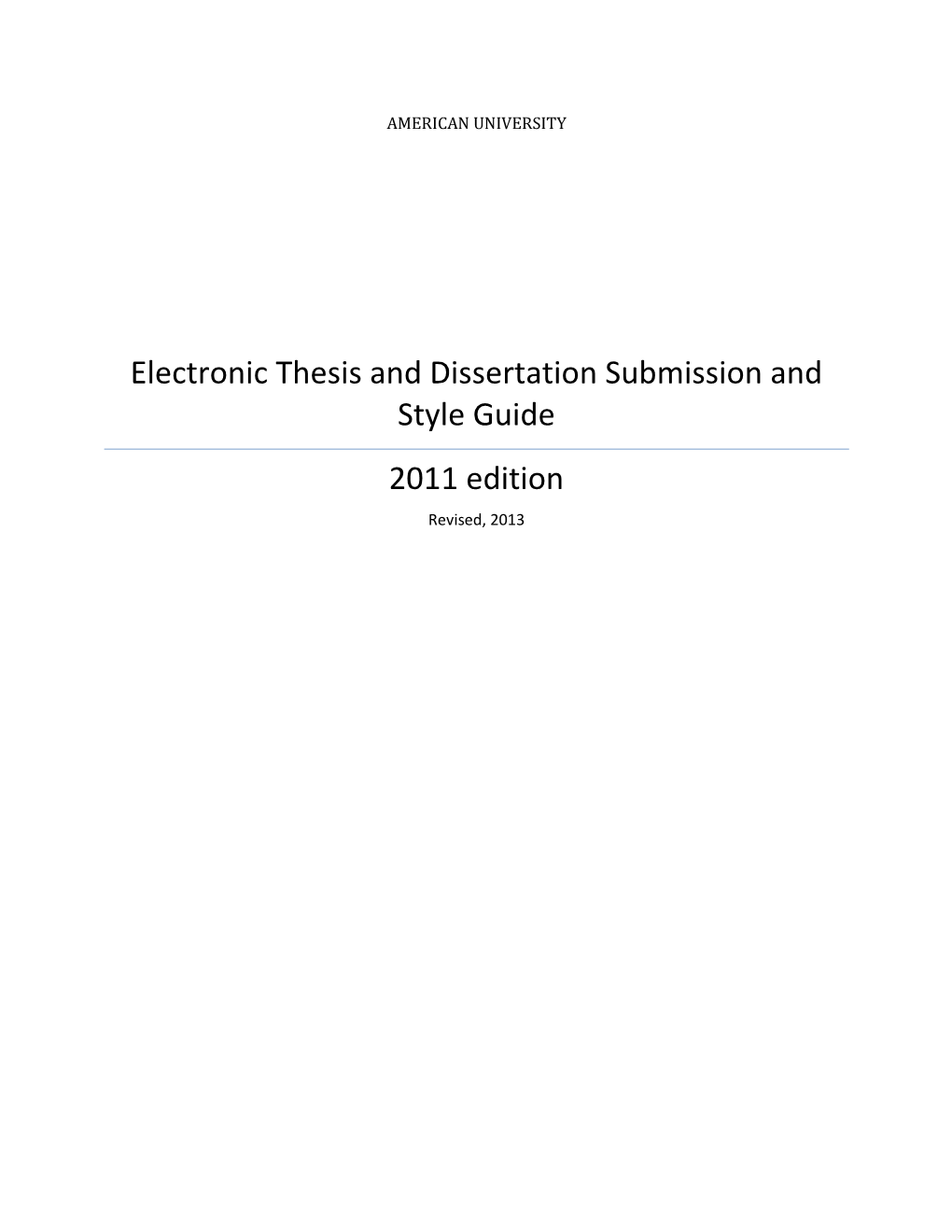 Electronic Thesis and Dissertation Submission and Style Guide 2011 Edition Revised, 2013