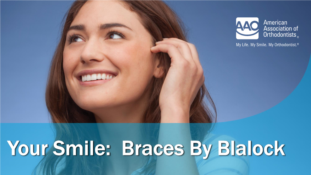 Your Smile: Braces by Blalock Malocclusion: “Bad Bite”