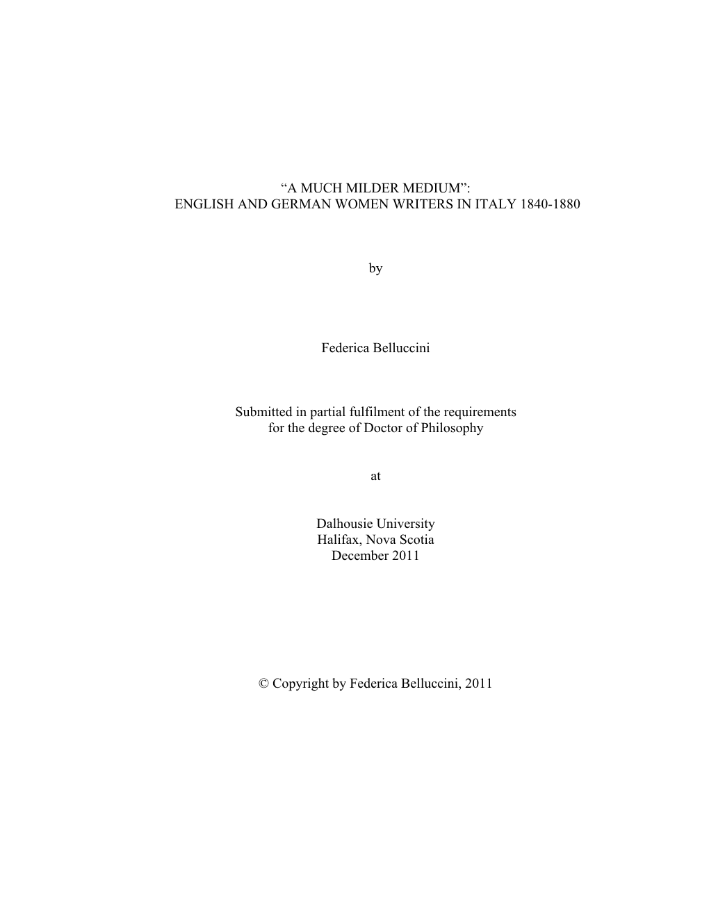 “A MUCH MILDER MEDIUM”: ENGLISH and GERMAN WOMEN WRITERS in ITALY 1840-1880 by Federica Belluccini Submitted in Partial Fulf