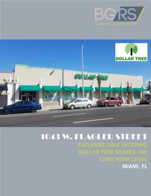 1043 W. Flagler Street Exclusive Sale Offering Dollar Tree Stores, Inc Long Term Lease Miami, Fl Table of Contents