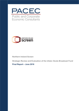 Northern Ireland Screen Strategic Review and Evaluation of the Ulster–Scots Broadcast Fund Final Report – June 2016