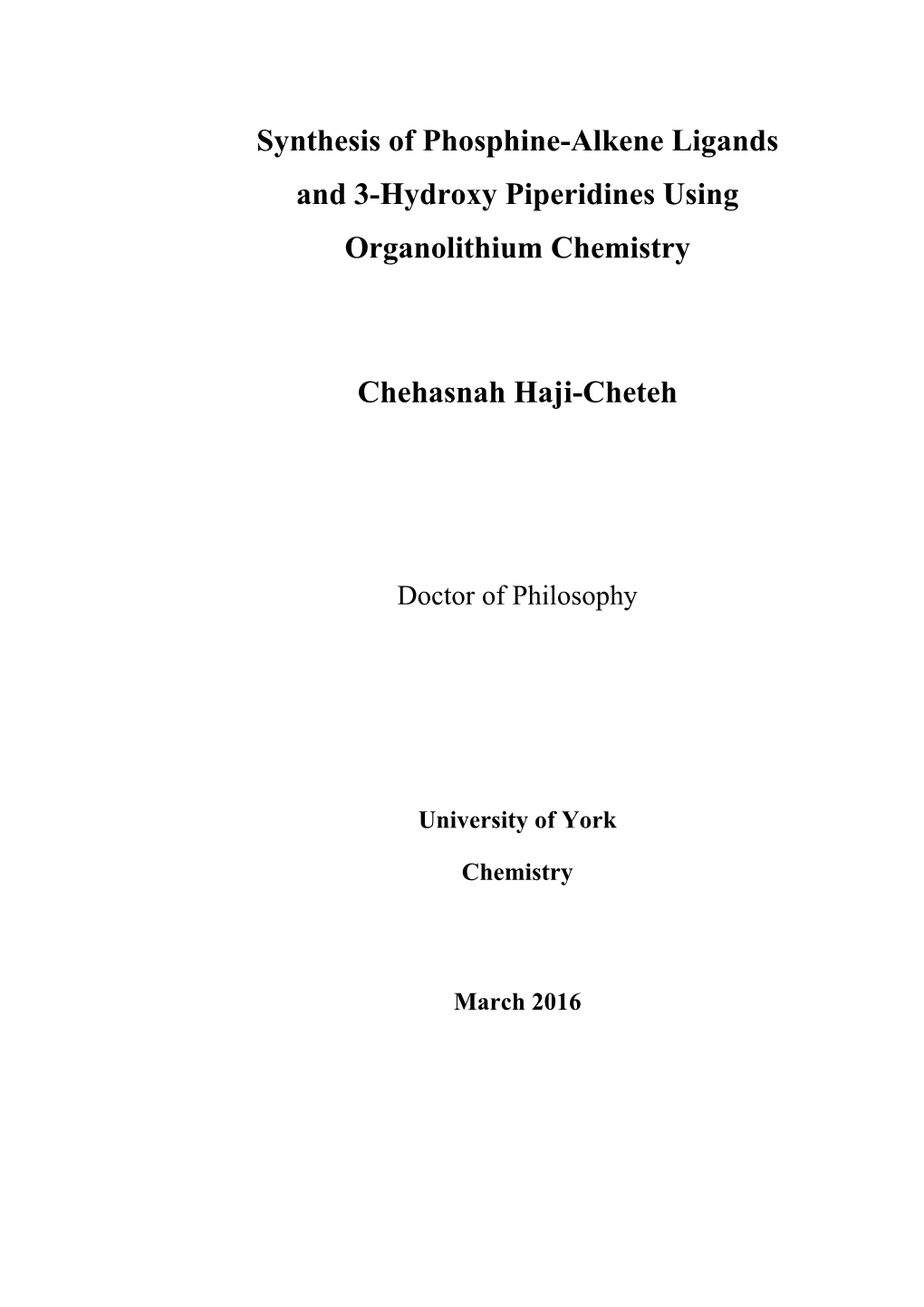 Synthesis of Phosphine-Alkene Ligands and 3-Hydroxy Piperidines Using Organolithium Chemistry Chehasnah Haji-Cheteh