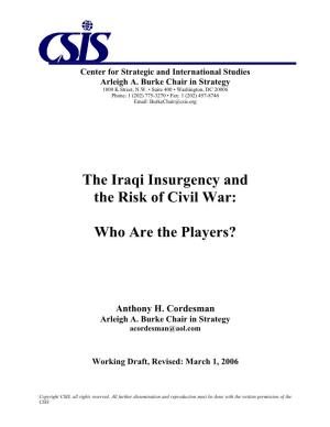 The Iraqi Insurgency and the Risk of Civil War: Who Are the Players?