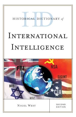 Historical Dictionary of International Intelligence Second Edition