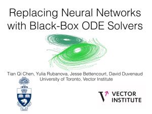 Tian Qi Chen, Yulia Rubanova, Jesse Bettencourt, David Duvenaud University of Toronto, Vector Institute Resnets Are Euler Integrators