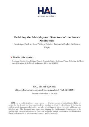 Unfolding the Multi-Layered Structure of the French Mediascape Dominique Cardon, Jean-Philippe Cointet, Benjamin Ooghe, Guillaume Plique